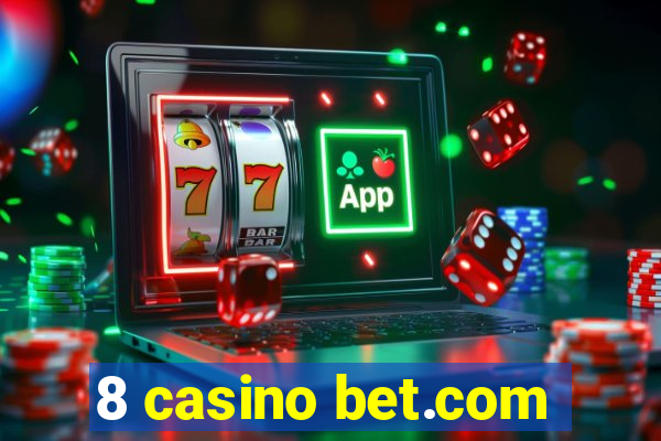 8 casino bet.com